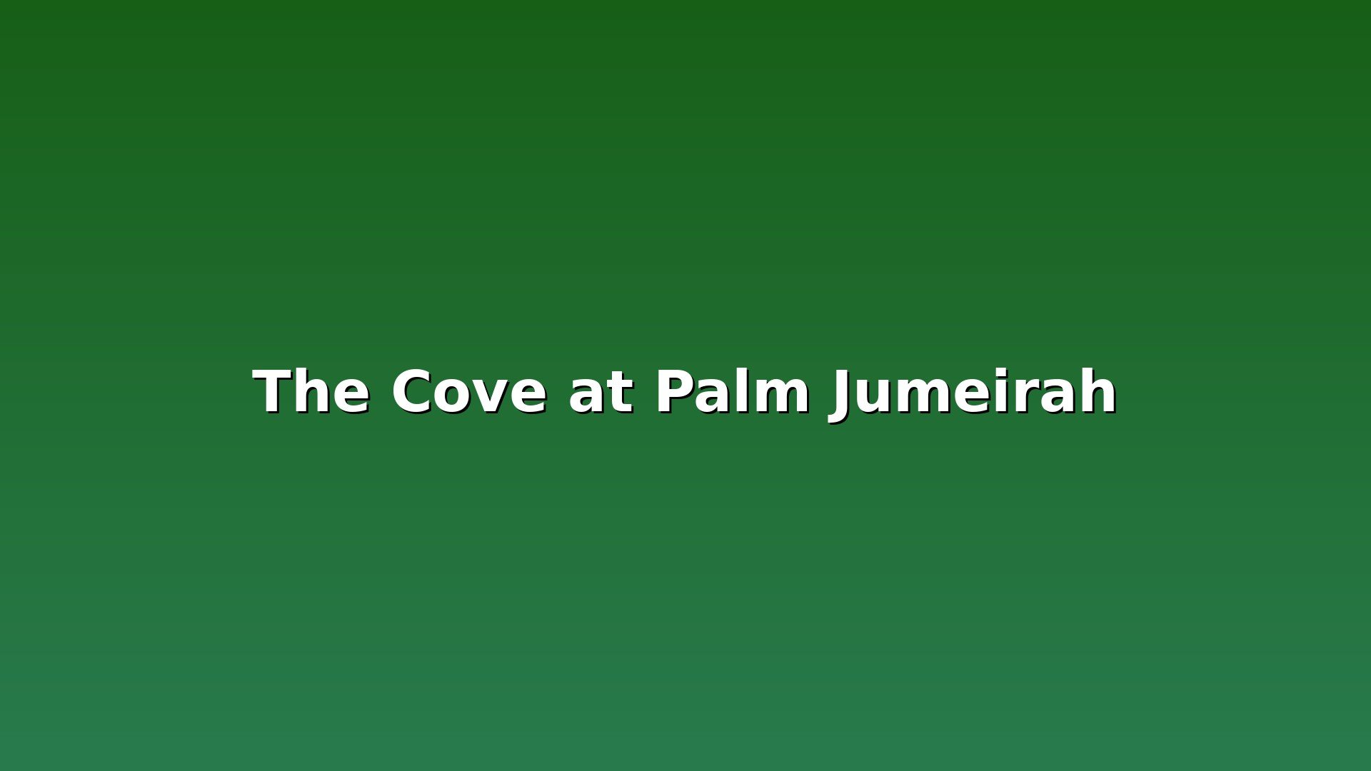 The Cove at Palm Jumeirah - Main Image - Luxury Dubai Property